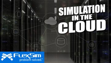 FlexSim 2018 Update 2 Cloud Experiments