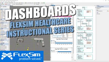FlexSim Healthcare Instructional Series: Dashboards