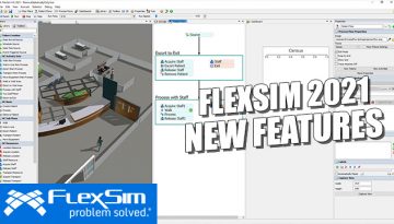 FlexSim 2021 Features