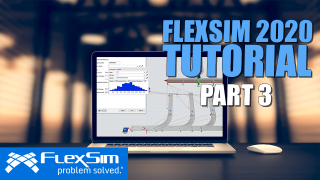 FlexSim 2020 Tutorial: Part 3