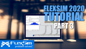 FlexSim 2020 Tutorial: Part 3